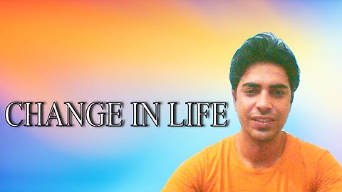 Change in Life | How to Embrace Change and Achieve Success | Mesam ALI