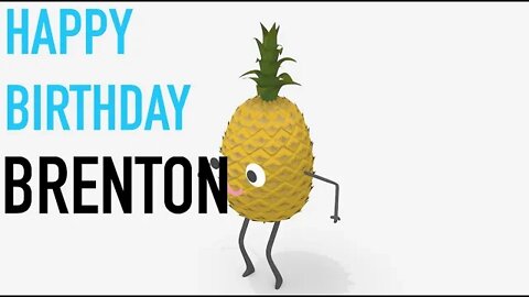 Happy Birthday BRENTON! - PINEAPPLE Birthday Song