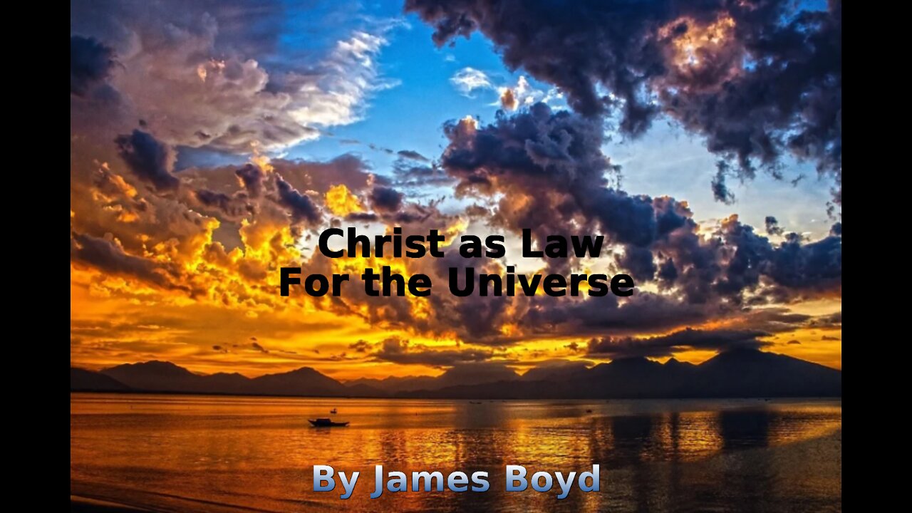Christ as Law for the Universe by James Boyd