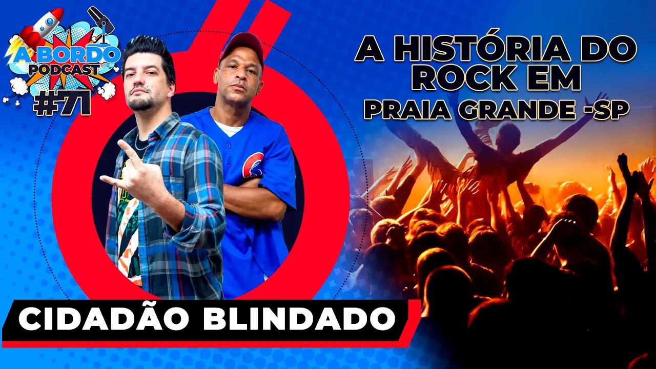 Banda Cidadão Blindado - A Bordo Podcast #71