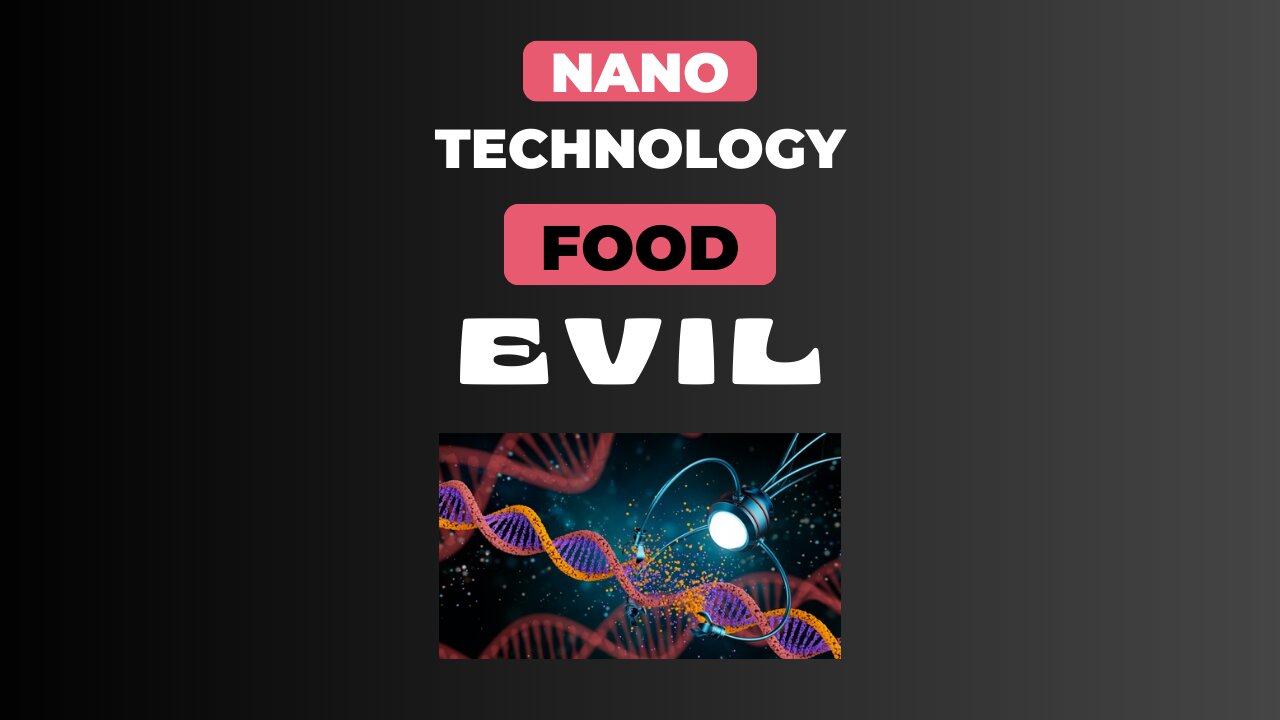 NANOTECH IN FOOD: IT'S EVIL...