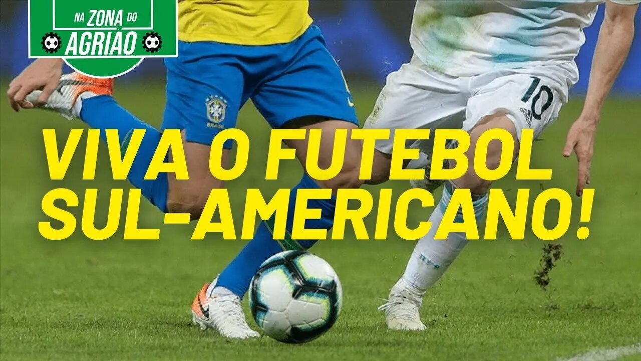 Final da Copa América: viva o futebol sul-americano - Na Zona do Agrião - 08/07/21