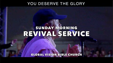 SUNDAY MORNING REVIVAL SERVICE - GVBC