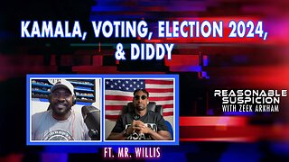 Kamala, Voting, Election 2024, and Diddy | Reasonable Suspicion w/Zeek Arkham