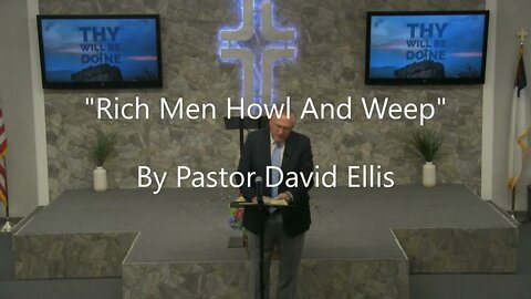 "Rich Men Howl And Weep" By Pastor David Ellis