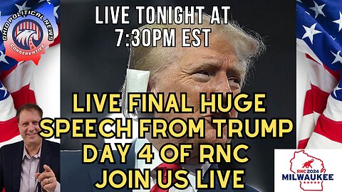 LIVE FINAL HUGE SPEECH FROM TRUMP Day 4 of RNC