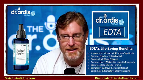 🧬🧘🏻‍♀️ HEALTH WATCH: Dr. Bryan Ardis Explains the Life-Saving and Powerful Detoxing Benefits of EDTA