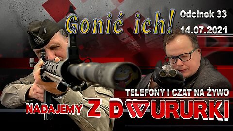 z Dwururki 33. Gonić ich! - Olszański, Osadowski NPTV (14.07.2021)