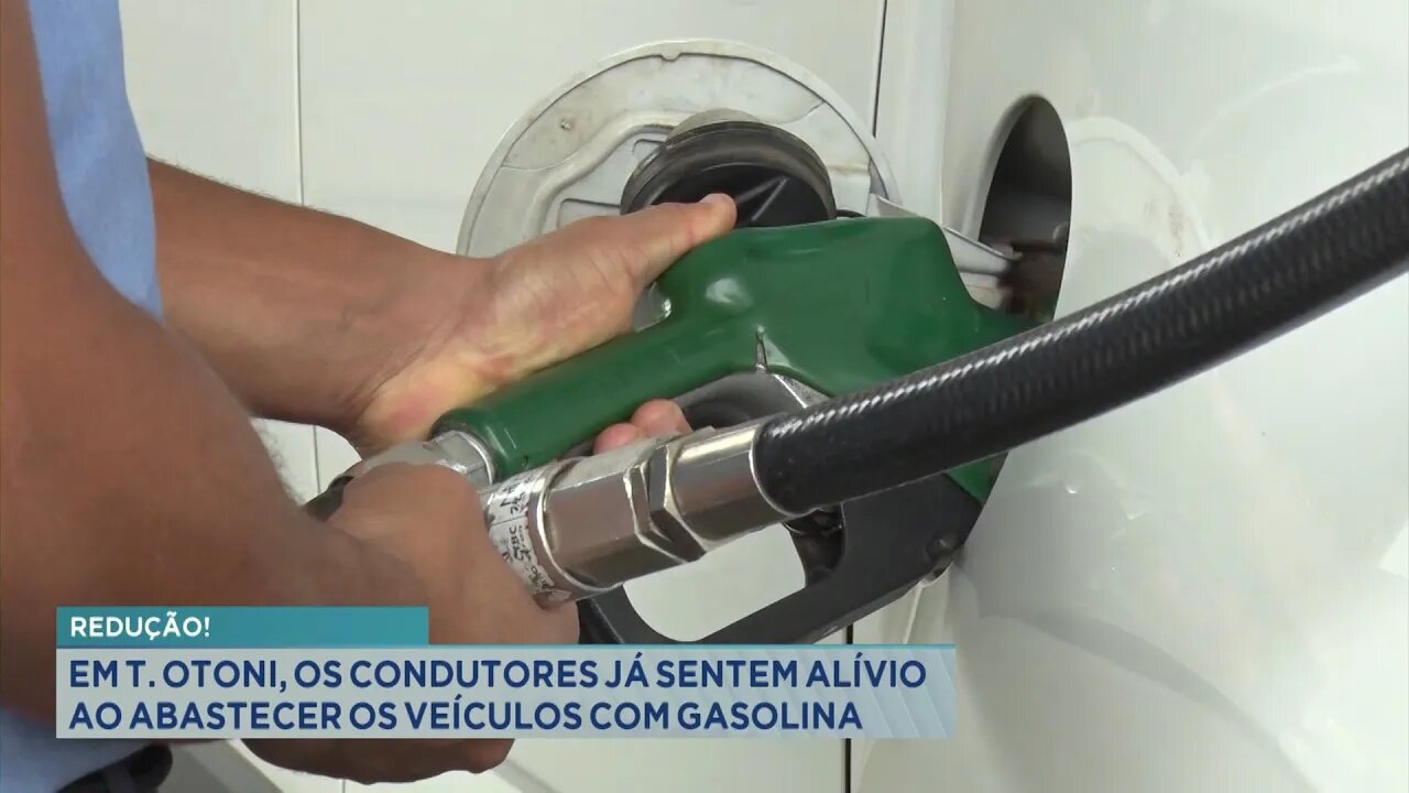 Redução: Condutores Já sentem alívio ao abastecer veículos com gasolina em T. Otoni.