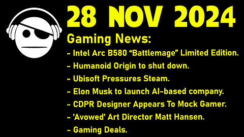 Gaming News | Intel Arc | Ubisoft | CDPR | Avowed | Deals | 28 NOV 2024