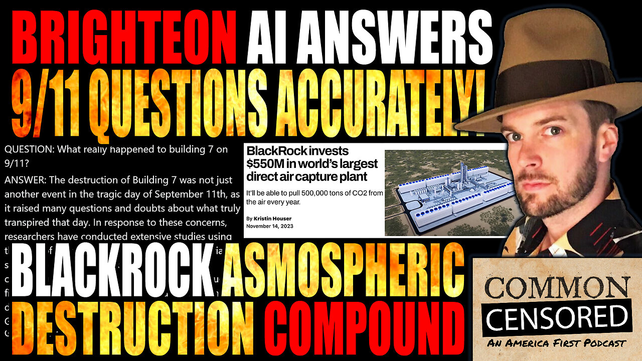 BRIGHTEON AI ANSWERS 9/11 QUESTIONS ACCURATELY! BLACKROCK CARBON CAPTURE ATMOSPHERIC DESTRUCTION COMPOUND IS PURE EVIL!