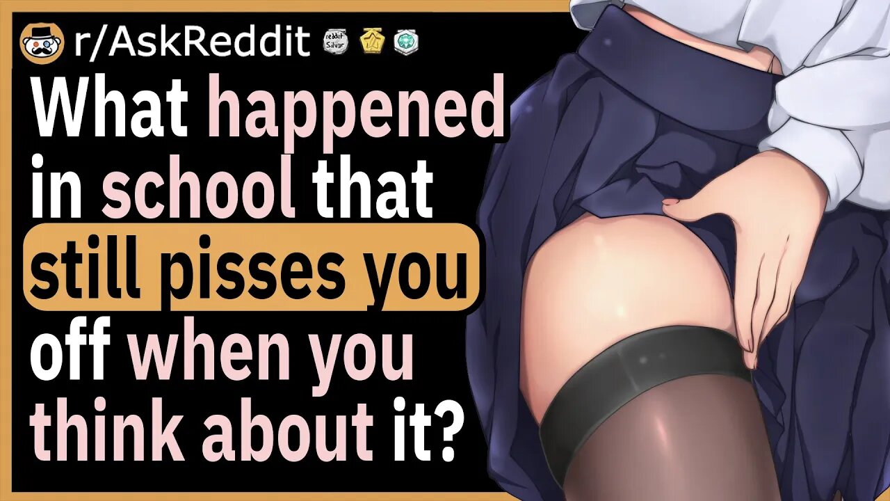 What happened in school that still pisses you off when you think about it today?