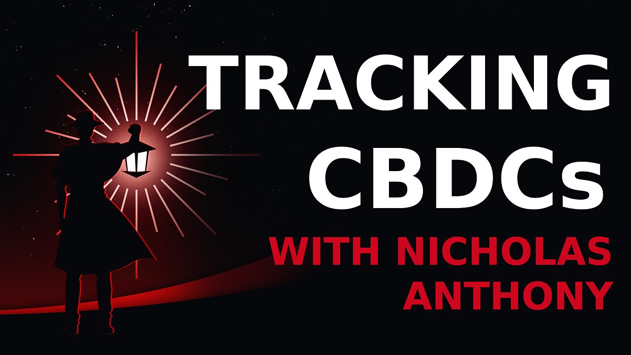 CBDC Tracker with Nicholas Anthony