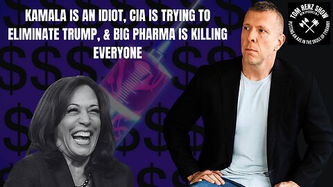 Kamala is an Idiot, CIA is Trying to Eliminate Trump, & Big Pharma is Killing Everyone