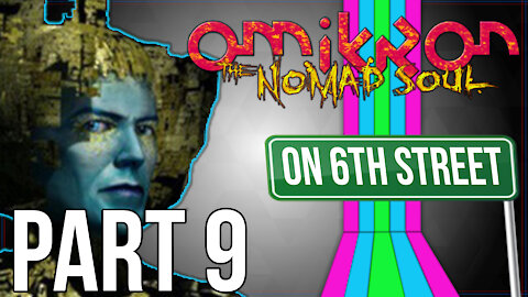 Omikron: The Nomad Soul on 6th Street Part 9