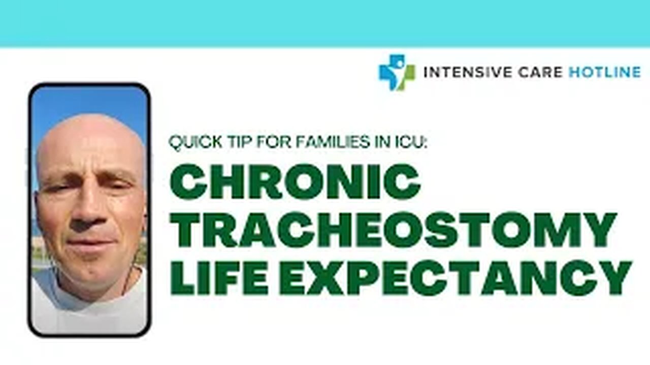 Quick tip for families in intensive care: What’s the life expectancy after a tracheostomy?