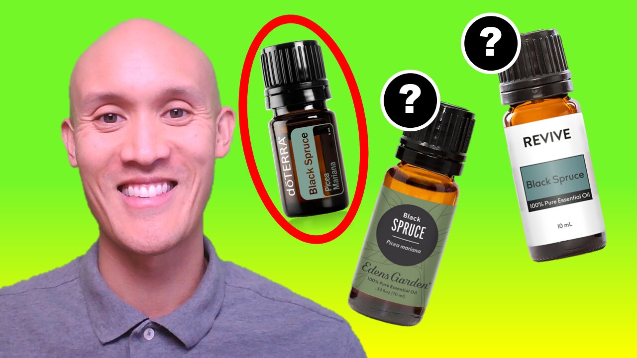 Black Spruce Essential Oil: doTERRA vs Edens Garden and 6 Others