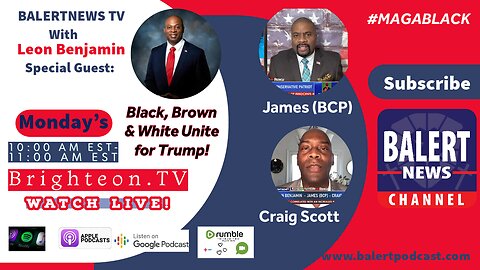 BALERTNEWS - Black, Brown and White Unite for Trump! (Host - Leon Benjamin)