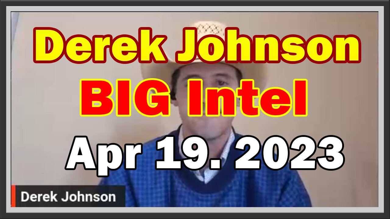Derek Johnson BIG Intel 4.19.23: "The Storm Is Coming"