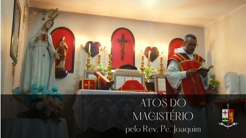 Atos do Magistério - Parte I, pelo Rev. Padre Joaquim