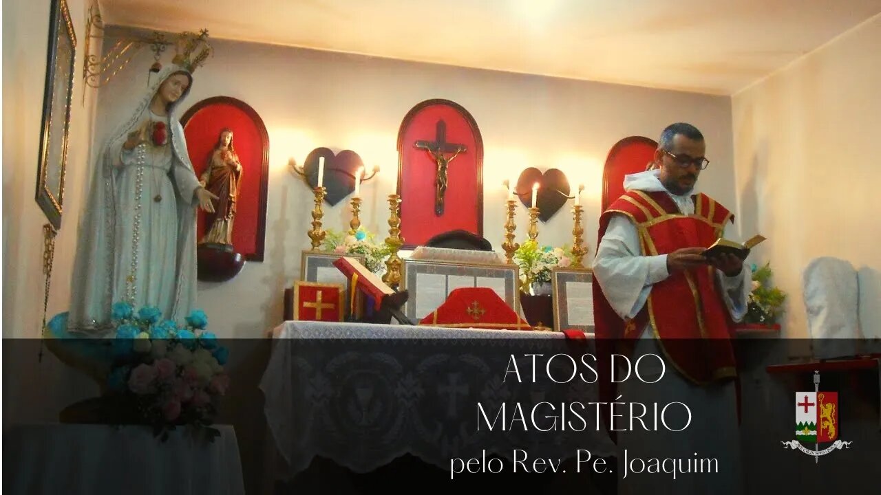 Atos do Magistério - Parte I, pelo Rev. Padre Joaquim