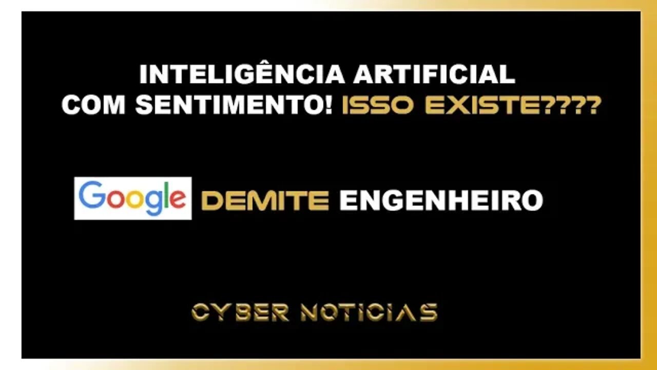 ENGENHEIRO DA GOOGLE E A INTELIGÊNCIA COM CONSCIÊNCIA! ISSO EXISTE?