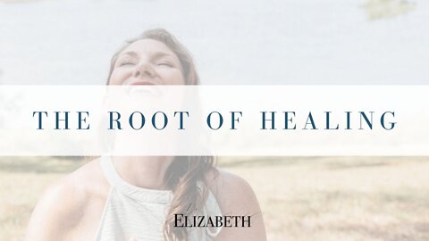 The Root of Healing