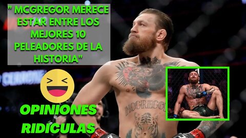 "McGregor está entre los mejores 10 de la historia" - OPINIONES RIDÍCULAS