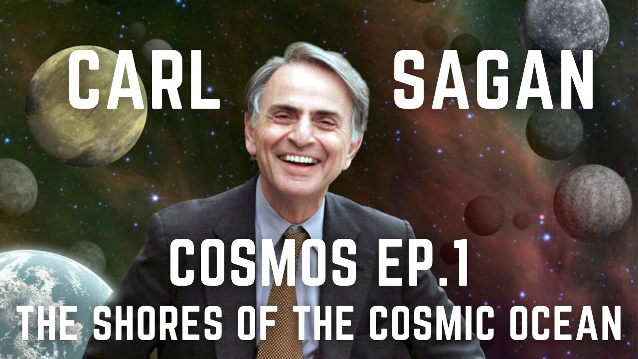 Carl Sagan's Cosmos Pt.1: The Shores of the Cosmic Ocean | A Journey Through Space and Time