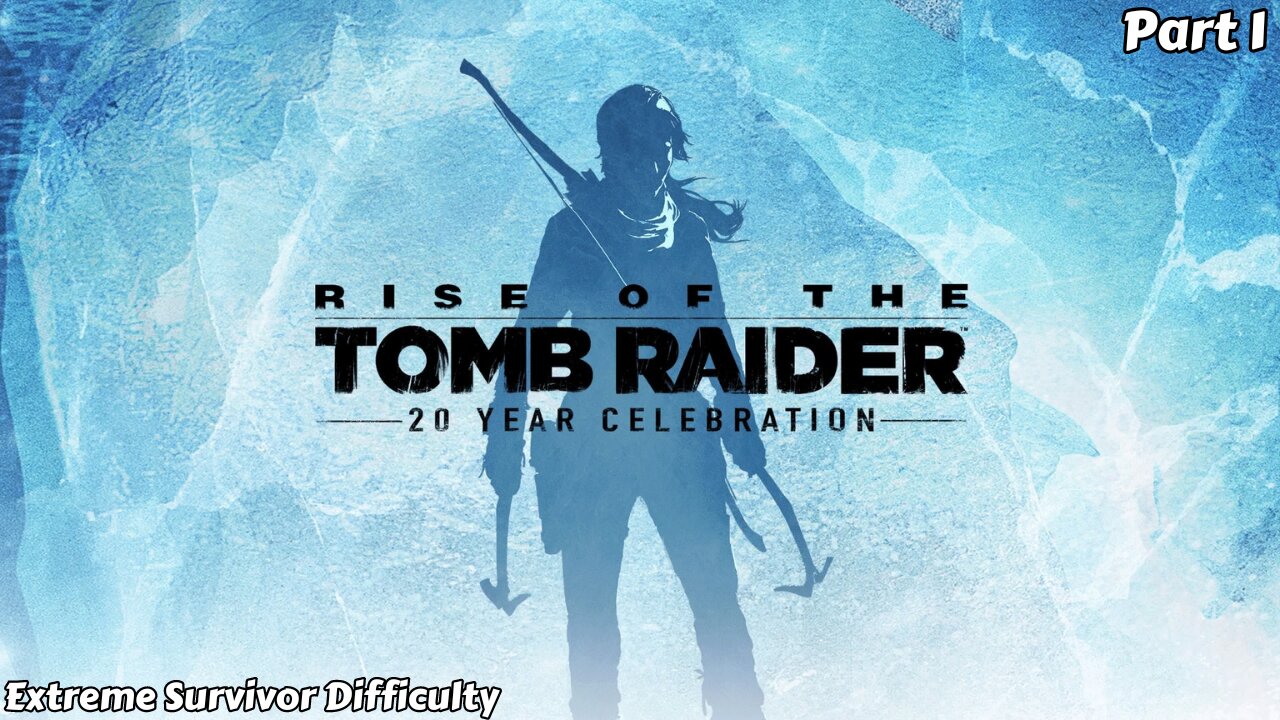Rise of the Tomb Raider - Playthrough Part 1 (No Commentary)