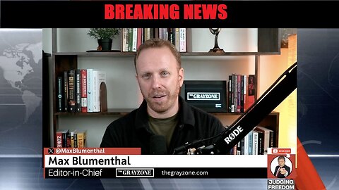 JUDGING FREEDOM W/ MAX BLUMENTHAL THE HIGHEST LEVEL INTEL ON SYRIA TO DATE