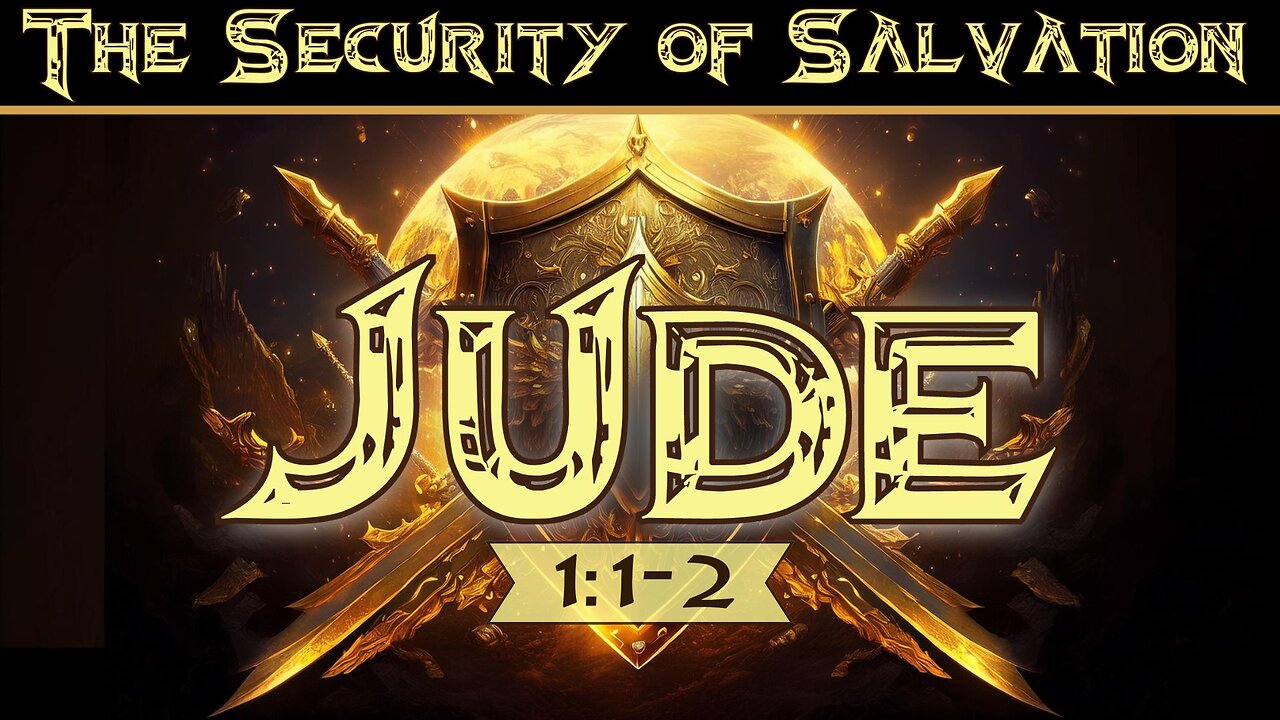 The Security of Salvation: Jude 1:1-2