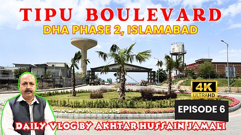 Tipu Boulevard Overview DHA Islamabad || 4k Video || Daily Vlog Akhtar Jamali || Episode 6