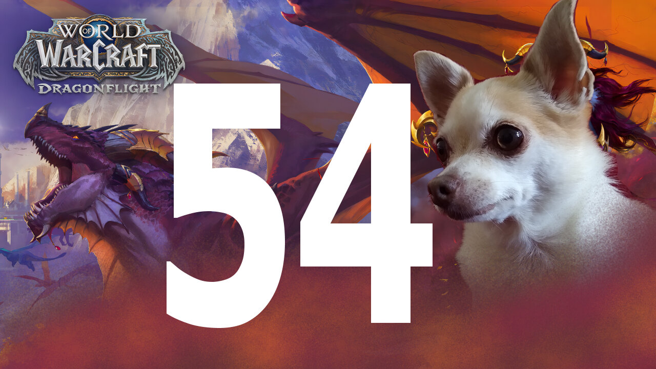 World of Warcraft Dragonflight | playthrough 54