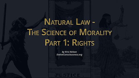 Natural Law - Science of Morality, Part 1: Rights