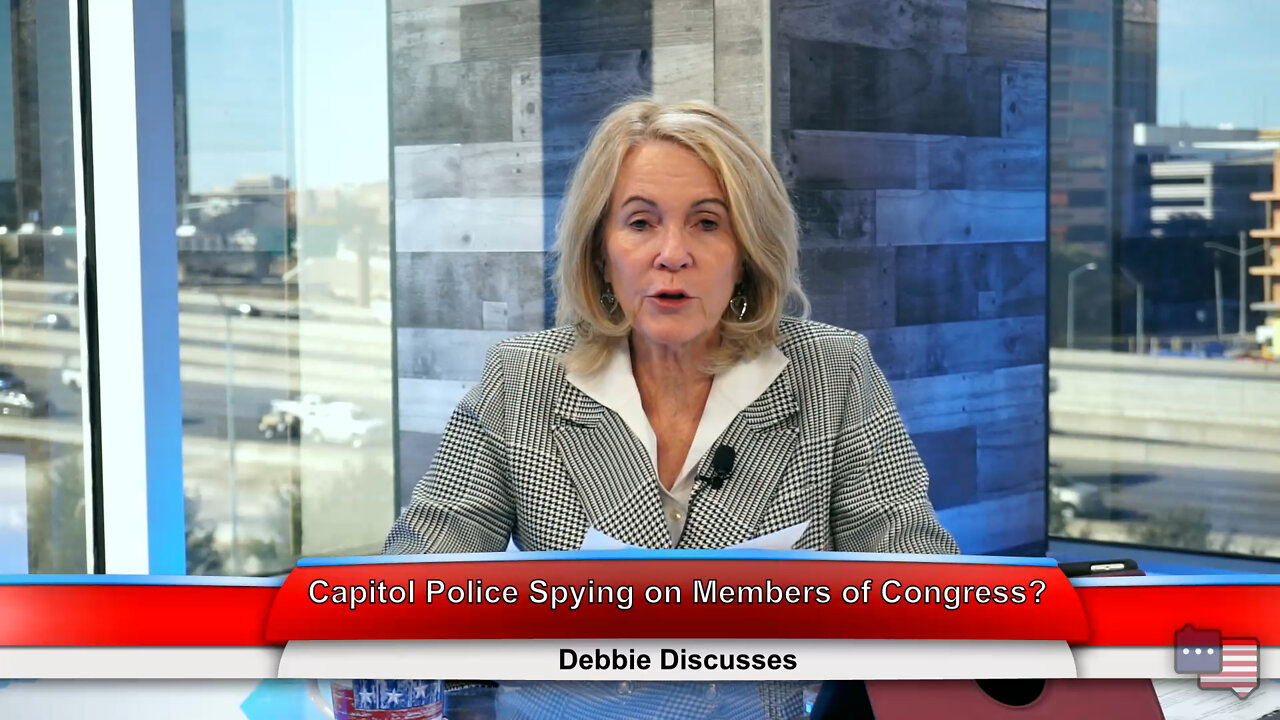 Capitol Police Spying on Members of Congress? | Debbie Discusses 2.9.22