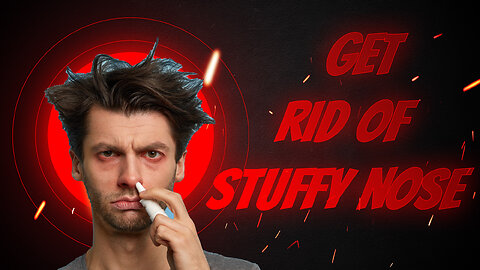 How to Get Rid of a Stuffy Nose in Just 10 Minutes!