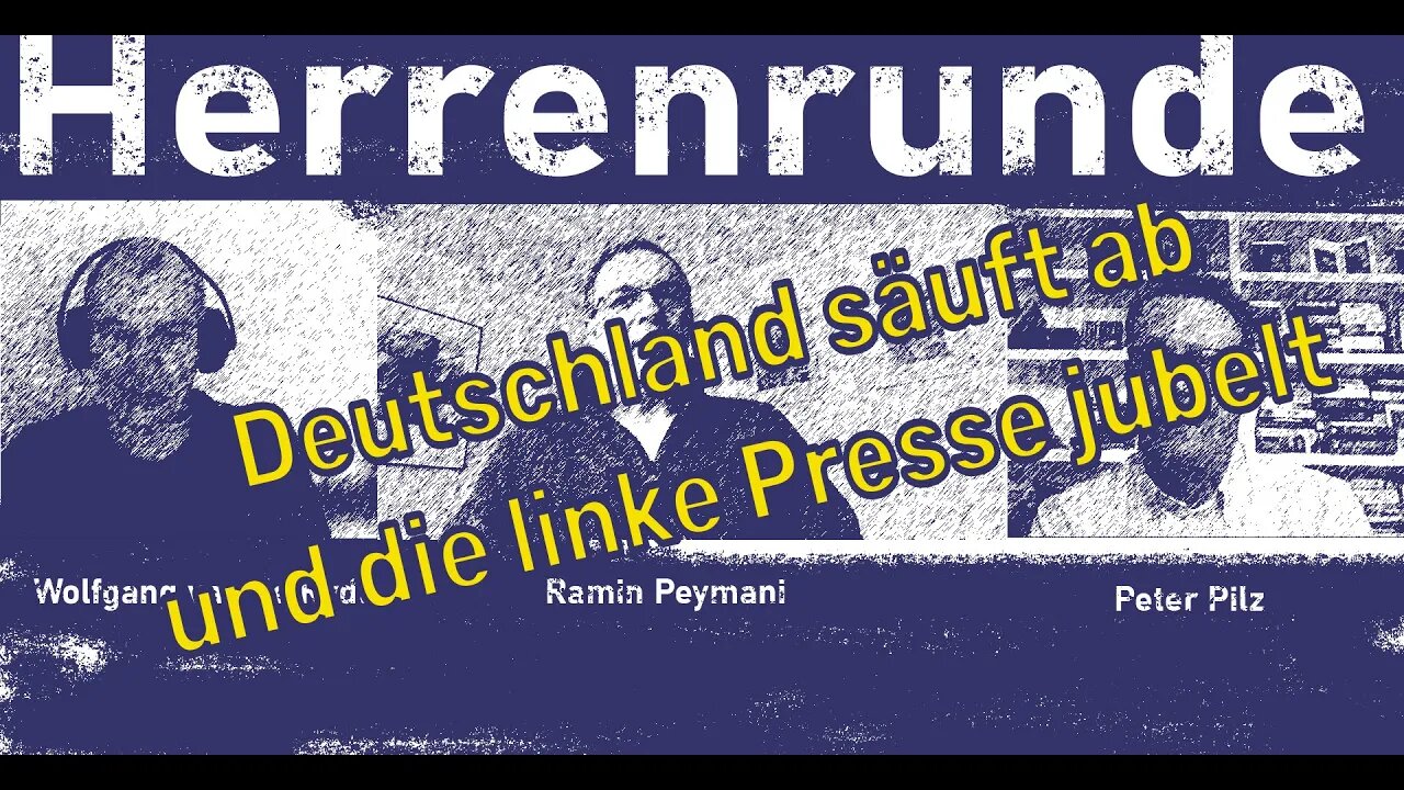 Herrenrunde #21: Deutschland säuft ab und die linke Presse jubelt