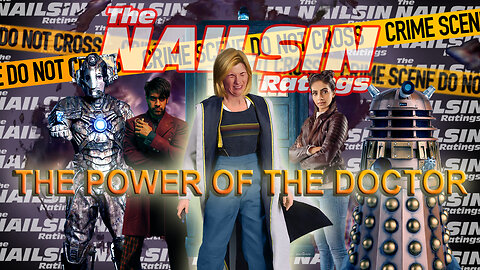 The Nailsin Ratings: Dr. Who And The Power Of The Doctor