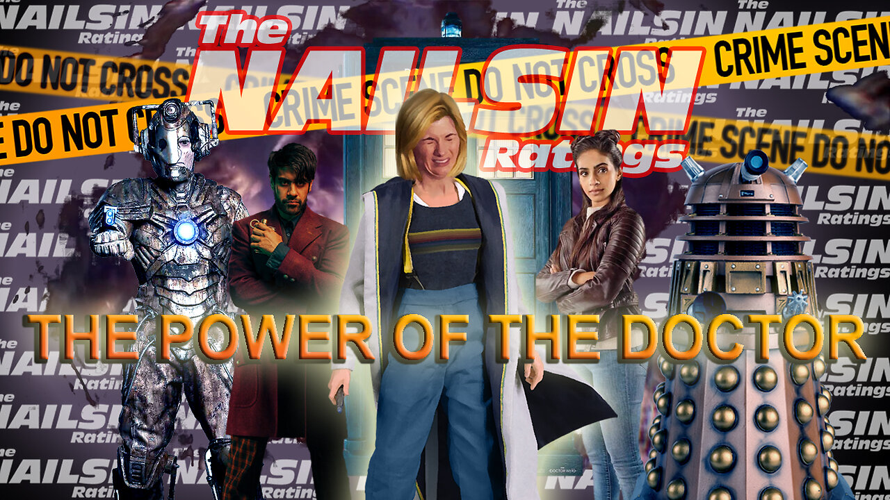 The Nailsin Ratings: Dr. Who And The Power Of The Doctor