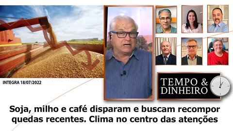 Soja, milho e café disparam e buscam recompor quedas recentes. Clima no centro das atenções