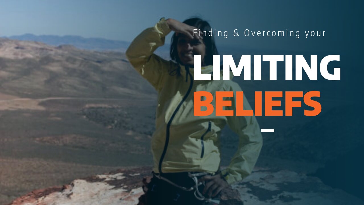 Finding and getting over your limiting beliefs