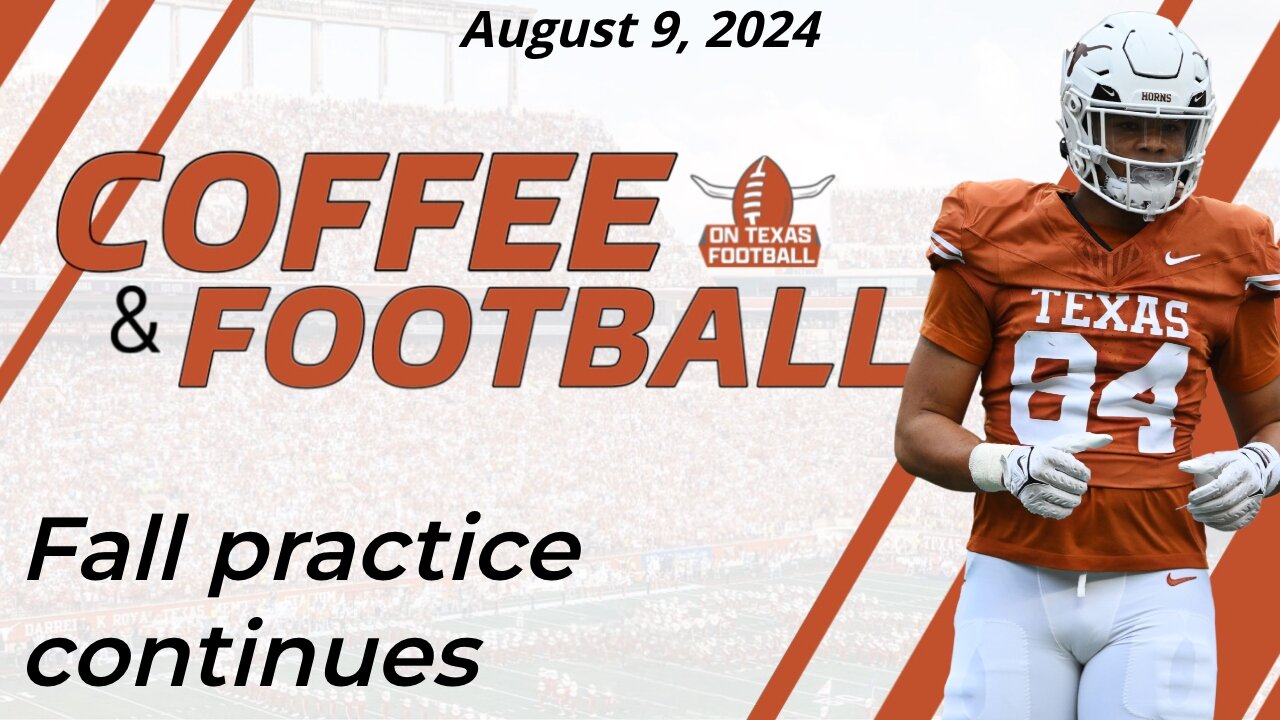 OTF Today - August 9 | Latest Practice News | Texas Longhorns Football | Recruiting Updates