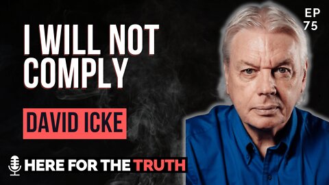 Episode 75 - David Icke | I Will Not Comply