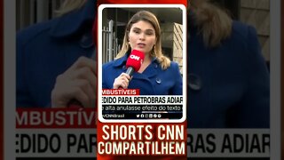 Governo federal teria pedido para Petrobras adiar reajuste de preços | @shortscnn