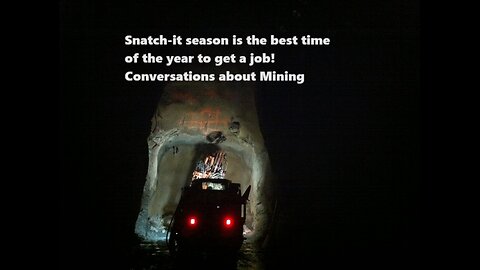 Snatch-it season is the best time of a year to get job Conversations about Mining