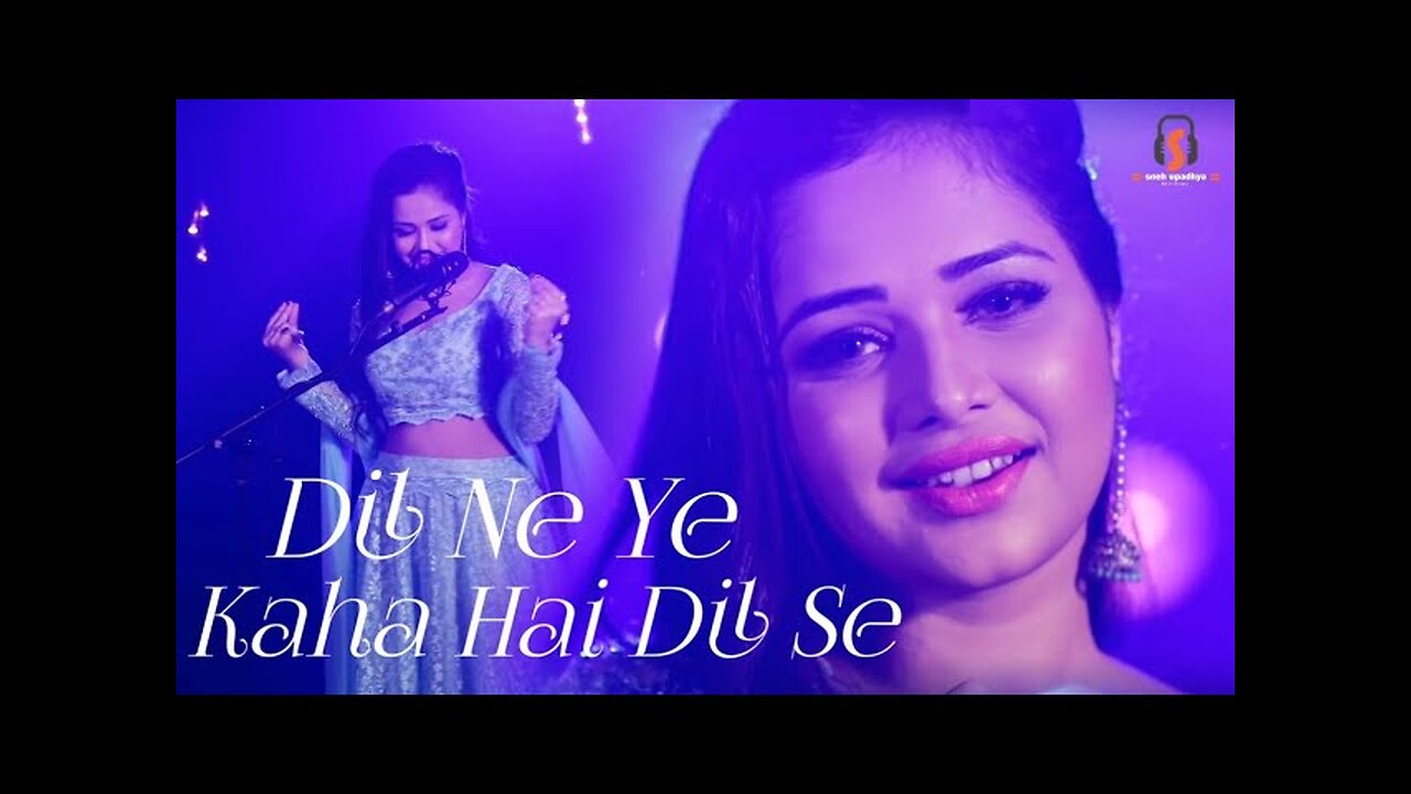 Dil Ne Ye Kaha Hai Dil Se || Seha Upadhyay || Hindi song || Cover Songs | Gonika Miusic || 2020