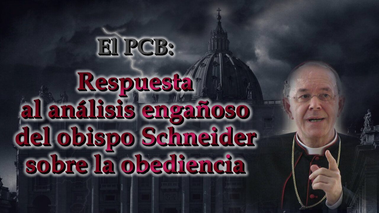 El PCB: Respuesta al análisis engañoso del obispo Schneider sobre la obediencia