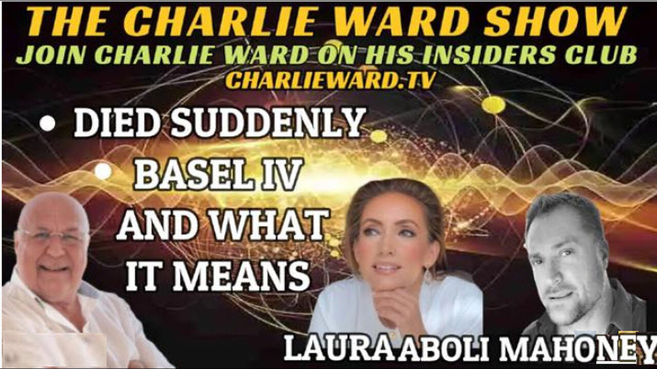 DIED SUDDENLY, BASEL IV AND WHAT IT MEANS WITH LAURA ABOLI, MAHONEY & CHARLIE WARD