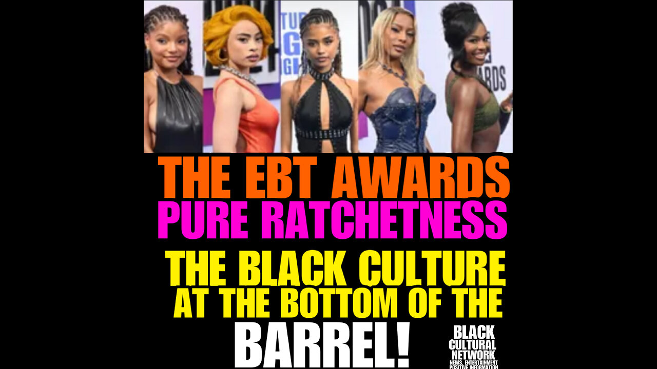 BCN #39 THE EBT AWRDS IS PURE RATCHETNESS